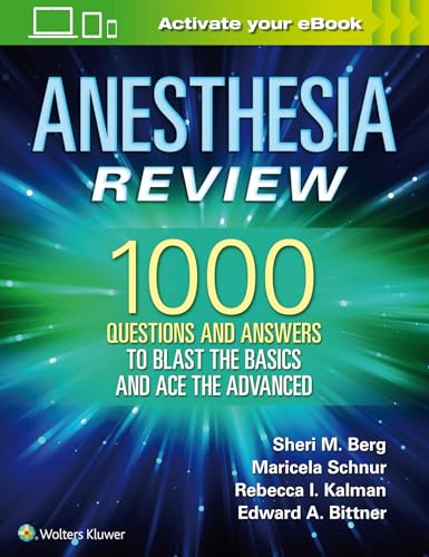Anesthesia Review: 1000 Questions and Answers to Blast the Basics and Ace the Advanced von Lippincott Williams & Wilkins